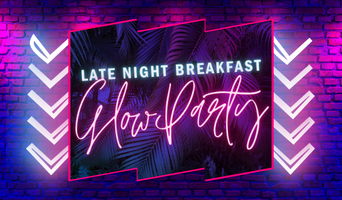 Late Night Breakfast Glow Party