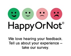 Happy Or Not. We love hearing your feedback. Tell us about your experience - take our survey.